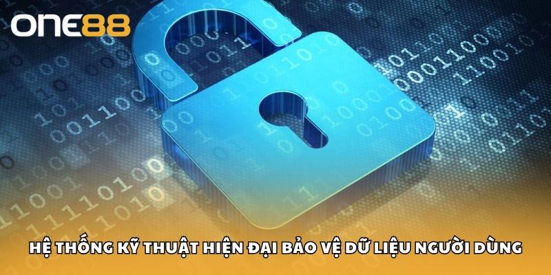 Hệ thống kỹ thuật hiện đại bảo vệ dữ liệu người dùng